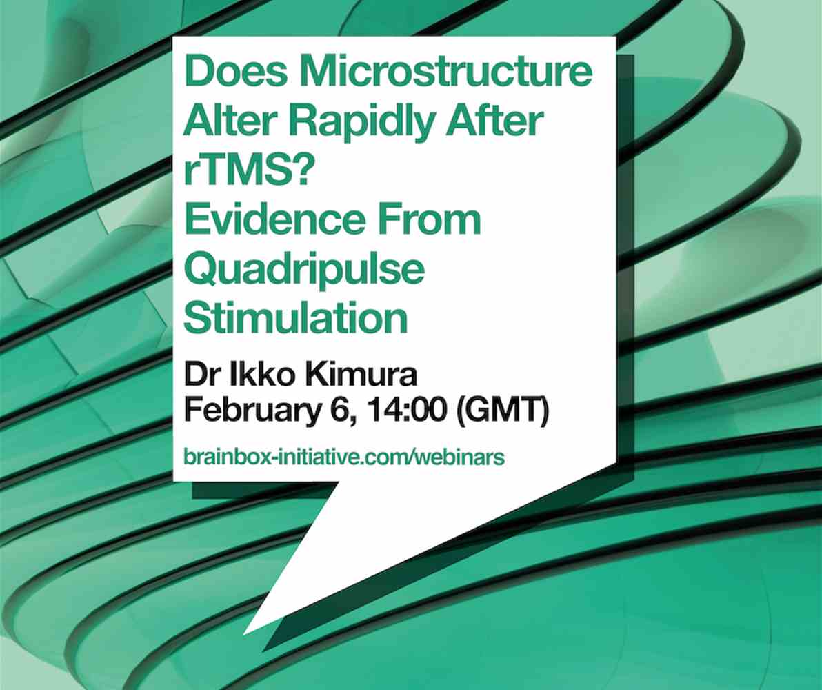 Upcoming Webinar: Does Microstructure Alter Rapidly After rTMS? Evidence From Quadripulse Stimulation