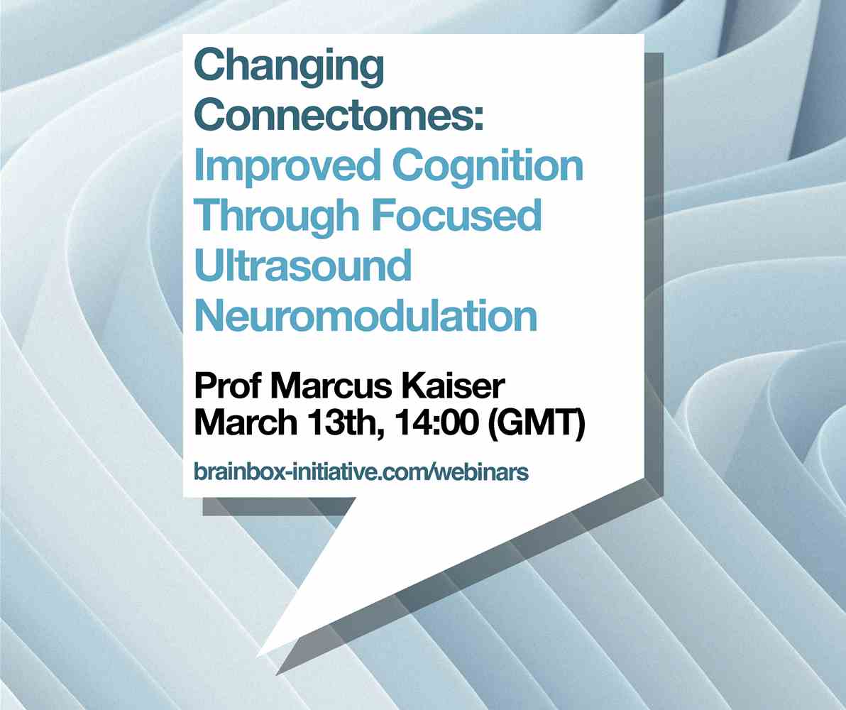 Upcoming Webinar: Changing Connectomes: Improved Cognition Through Focused Ultrasound Neuromodulation